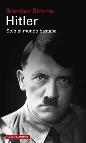 HITLER.SOLO EL MUNDO BASTABA | 9788418218521 | SIMMS,BRENDAN | Llibreria Geli - Llibreria Online de Girona - Comprar llibres en català i castellà