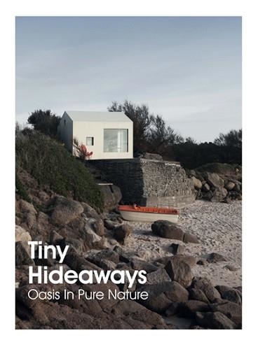 TINY HIDEAWAYS.OASIS IN PURE NATURE | 9788417557201 | Libreria Geli - Librería Online de Girona - Comprar libros en catalán y castellano