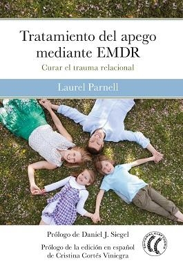 TRATAMIENTO DEL APEGO MEDIANTE EMDR: CURAR EL TRAUMA RELACIONAL | 9788412178432 | PARNELL,LAUREL | Libreria Geli - Librería Online de Girona - Comprar libros en catalán y castellano