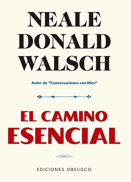 EL CAMINO ESENCIAL | 9788491116530 | WALSCH,NEALE DONALD | Libreria Geli - Librería Online de Girona - Comprar libros en catalán y castellano