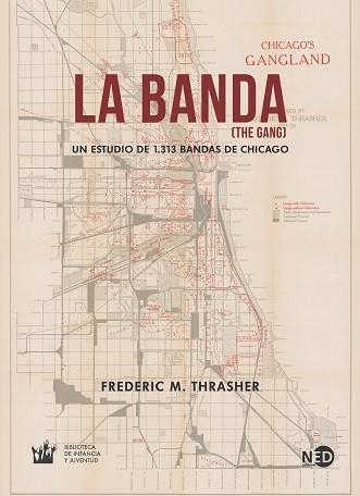 LA BANDA.UN ESTUDIO DE 1313 BANDAS DE CHICAGO | 9788416737918 | THRASHER,FREDERIC M. | Libreria Geli - Librería Online de Girona - Comprar libros en catalán y castellano