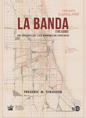LA BANDA.UN ESTUDIO DE 1313 BANDAS DE CHICAGO | 9788416737918 | THRASHER,FREDERIC M. | Llibreria Geli - Llibreria Online de Girona - Comprar llibres en català i castellà