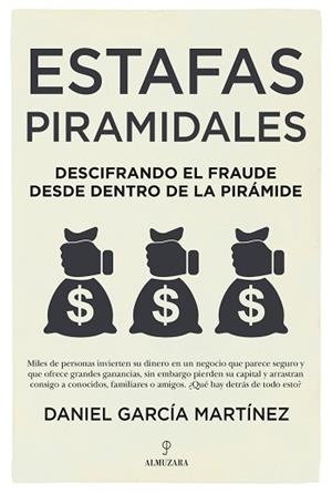 ESTAFAS PIRAMIDALES.DESCIFRANDO EL FRAUDE DESDE DENTRO DE LA PIRÁMIDE | 9788418578786 | GARCÍA MARTÍNEZ,DANIEL | Llibreria Geli - Llibreria Online de Girona - Comprar llibres en català i castellà