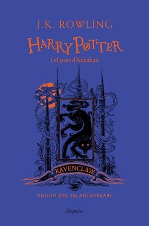 HARRY POTTER I EL PRES D'AZKABAN (RAVENCLAW) | 9788417879709 | ROWLING,J.K. | Libreria Geli - Librería Online de Girona - Comprar libros en catalán y castellano