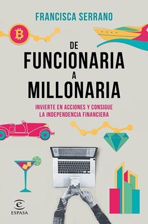 DE FUNCIONARIA A MILLONARIA.INVIERTE EN ACCIONES Y CONSIGUE LA INDEPENDENCIA FINANCIERA | 9788467061345 | SERRANO,FRANCISCA | Libreria Geli - Librería Online de Girona - Comprar libros en catalán y castellano