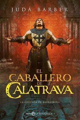EL CABALLERO DE CALATRAVA.LA CRUZADA DE BARBARROJA | 9788491649915 | BARBER,JUDÁ | Libreria Geli - Librería Online de Girona - Comprar libros en catalán y castellano