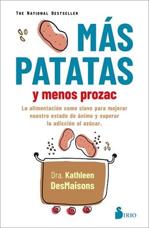 MAS PATATAS Y MENOS PROZAC | 9788418531040 | DESMAISONS,DRA.KATHLEEN | Libreria Geli - Librería Online de Girona - Comprar libros en catalán y castellano