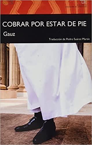 COBRAR POR ESTAR DE PIE | 9788417263850 | GAUZ | Libreria Geli - Librería Online de Girona - Comprar libros en catalán y castellano