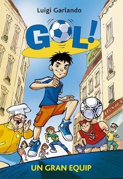 GOL 1.UN GRAN EQUIP | 9788424669959 | GARLANDO,LUIGI | Libreria Geli - Librería Online de Girona - Comprar libros en catalán y castellano
