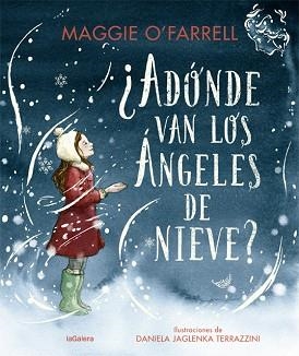 ADÓNDE VAN LOS ÁNGELES DE NIEVE? | 9788424669614 | O'FARRELL,MAGGIE | Libreria Geli - Librería Online de Girona - Comprar libros en catalán y castellano