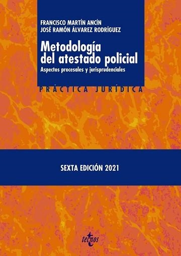 METODOLOGÍA DEL ATESTADO POLICIAL.ASPECTOS PROCESALES Y JURISPRUDENCIALES | 9788430981120 | MARTÍN ANCÍN,FRANCISCO/ÁLVAREZ RODRÍGUEZ,JOSÉ RAMÓN | Libreria Geli - Librería Online de Girona - Comprar libros en catalán y castellano