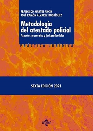 METODOLOGÍA DEL ATESTADO POLICIAL.ASPECTOS PROCESALES Y JURISPRUDENCIALES | 9788430981120 | MARTÍN ANCÍN,FRANCISCO/ÁLVAREZ RODRÍGUEZ,JOSÉ RAMÓN | Llibreria Geli - Llibreria Online de Girona - Comprar llibres en català i castellà