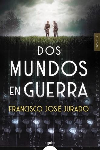 DOS MUNDOS EN GUERRA | 9788491893226 | JURADO,FRANCISCO JOSÉ | Libreria Geli - Librería Online de Girona - Comprar libros en catalán y castellano