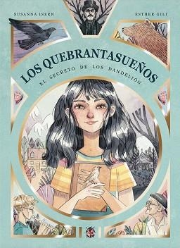 LOS QUEBRANTASUEÑOS.EL SECRETO DE LOS DANDELIÓN | 9788494833762 | ISERN, SUSANNA | Libreria Geli - Librería Online de Girona - Comprar libros en catalán y castellano