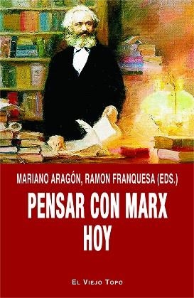 PENSAR CON MARX HOY | 9788418550089 | ARAGÓN,MARIANO/FRANQUESA,RAMON(EDS.) | Libreria Geli - Librería Online de Girona - Comprar libros en catalán y castellano