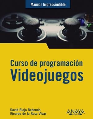 CURSO DE PROGRAMACIÓN.VIDEOJUEGOS | 9788441542686 | RIOJA REDONDO, DAVID/DE LA ROSA VIVAS, RICARDO | Llibreria Geli - Llibreria Online de Girona - Comprar llibres en català i castellà