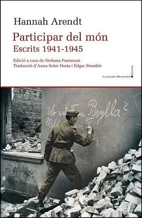 PARTICIPAR DEL MÓN.ESCRITS(1941-1945) | 9788417833596 | ARENDT,HANNAH | Libreria Geli - Librería Online de Girona - Comprar libros en catalán y castellano