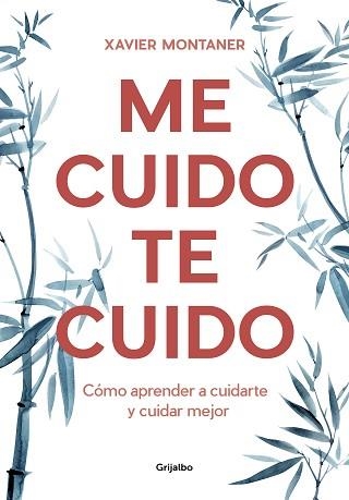 ME CUIDO,TE CUIDO.CÓMO APRENDER A CUIDARTE Y CUIDAR MEJOR | 9788418007903 | MONTANER,XAVIER | Llibreria Geli - Llibreria Online de Girona - Comprar llibres en català i castellà
