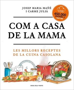 COM A CASA DE LA MAMA.LES MILLORS RECEPTES DE LA CUINA CASOLANA | 9788417909673 | MAÑÉ,JOSEP MARIA/JULIÀ,CARME | Llibreria Geli - Llibreria Online de Girona - Comprar llibres en català i castellà