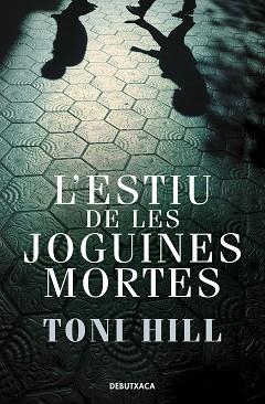 L'ESTIU DE LES JOGUINES MORTES(INSPECTOR SALGADO 1) | 9788418132773 | HILL,TONI | Libreria Geli - Librería Online de Girona - Comprar libros en catalán y castellano