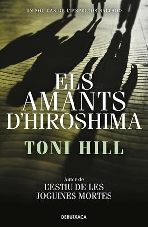 ELS AMANTS D'HIROSHIMA(INSPECTOR SALGADO 3) | 9788418132797 | HILL,TONI | Libreria Geli - Librería Online de Girona - Comprar libros en catalán y castellano