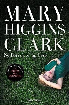 NO LLORES POR UN BESO | 9788466354851 | HIGGINS CLARK,MARY | Libreria Geli - Librería Online de Girona - Comprar libros en catalán y castellano
