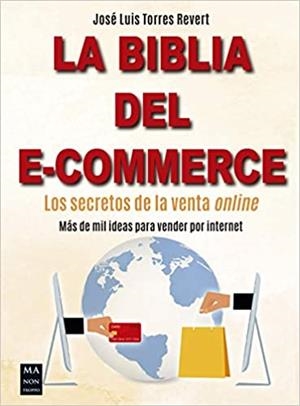 LA BIBLIA DEL E-COMMERCE | 9788412231168 | TORRES REVERT, JOSÉ LUIS | Libreria Geli - Librería Online de Girona - Comprar libros en catalán y castellano