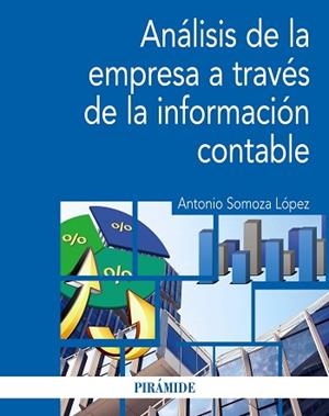 ANÁLISIS DE LA EMPRESA A TRAVÉS DE LA INFORMACIÓN CONTABLE | 9788436843378 | SOMOZA LÓPEZ, ANTONIO | Llibreria Geli - Llibreria Online de Girona - Comprar llibres en català i castellà