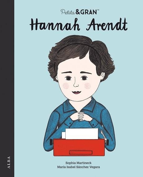 PETITA & GRAN HANNAH ARENDT | 9788490657362 | SÁNCHEZ VEGARA,MARÍA ISABEL/MARTINECK,SOPHIA | Libreria Geli - Librería Online de Girona - Comprar libros en catalán y castellano
