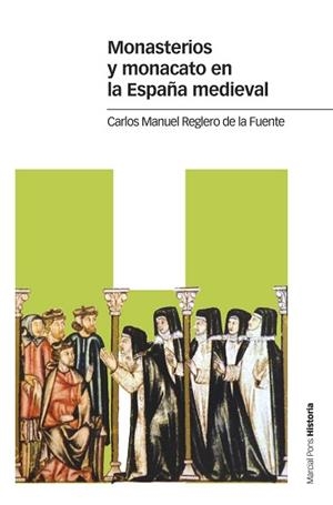 MONASTERIOS Y MONACATO EN LA ESPAÑA MEDIEVAL | 9788417945251 | REGLERO DE LA FUENTE,CARLOS MANUEL | Llibreria Geli - Llibreria Online de Girona - Comprar llibres en català i castellà