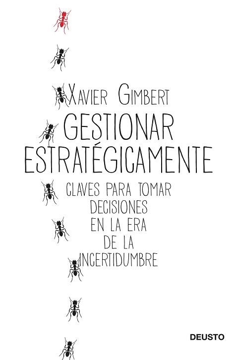 GESTIONAR ESTRATÉGICAMENTE.CLAVES PARA TOMAR DECISIONES EN LA ERA DE LA INCERTIDUMBRE | 9788423432196 | GIMBERT,XAVIER | Libreria Geli - Librería Online de Girona - Comprar libros en catalán y castellano