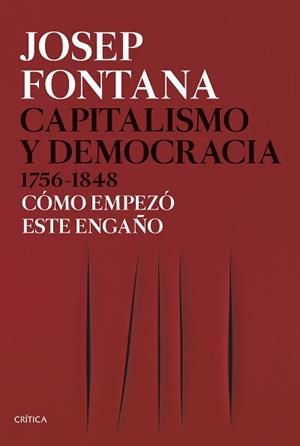 CAPITALISMO Y DEMOCRACIA 1756-1848 | 9788491992714 | FONTANA,JOSEP | Libreria Geli - Librería Online de Girona - Comprar libros en catalán y castellano
