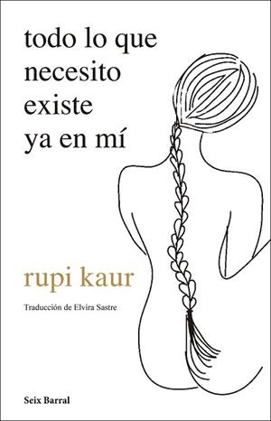 TODO LO QUE NECESITO EXISTE YA EN MÍ | 9788432237720 | KAUR,RUPI | Libreria Geli - Librería Online de Girona - Comprar libros en catalán y castellano