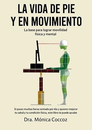 LA VIDA DE PIE Y EN MOVIMIENTO | 9788491116424 | COCCOZ, MONICA DRA. | Llibreria Geli - Llibreria Online de Girona - Comprar llibres en català i castellà