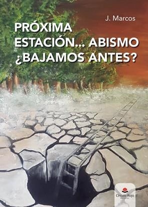 PRÓXIMA ESTACIÓN... ABISMO. ¿BAJAMOS ANTES? | 9788413850412 | MARCOS,JOSEP | Llibreria Geli - Llibreria Online de Girona - Comprar llibres en català i castellà