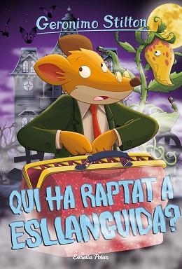 QUI HA RAPTAT ESLLANGUIDA? | 9788418443688 | STILTON,GERONIMO | Libreria Geli - Librería Online de Girona - Comprar libros en catalán y castellano