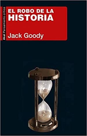 EL ROBO DE LA HISTORIA | 9788446049043 | GOODY,JACK | Libreria Geli - Librería Online de Girona - Comprar libros en catalán y castellano