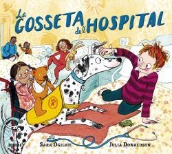 LA GOSSETA DE L'HOSPITAL | 9788418459283 | DONALDSON,JULIA/OGILVIE,SARA | Libreria Geli - Librería Online de Girona - Comprar libros en catalán y castellano
