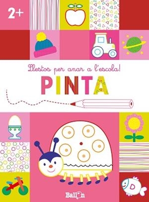 LLESTOS PER ANAR A L'ESCOLA! PINTA +2 | 9789403224923 | BALLON | Libreria Geli - Librería Online de Girona - Comprar libros en catalán y castellano