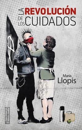 LA REVOLUCIÓN DE LOS CUIDADOS | 9788418252365 | LLOPIS,MARIA | Libreria Geli - Librería Online de Girona - Comprar libros en catalán y castellano