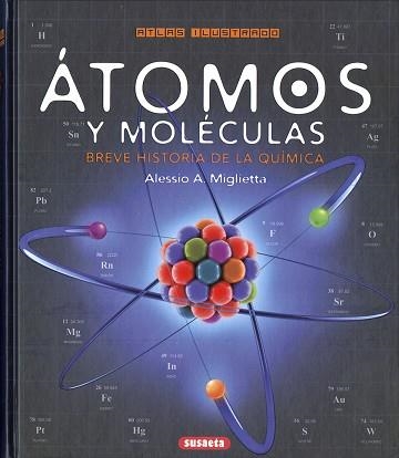 ATLAS ÁTOMOS Y MOLÉCULAS.BREVE HISTORIA DE LA QUÍMICA | 9788467770629 | MIGLIETTA,ALESSIO A. | Libreria Geli - Librería Online de Girona - Comprar libros en catalán y castellano