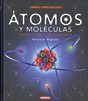 ATLAS ÁTOMOS Y MOLÉCULAS.BREVE HISTORIA DE LA QUÍMICA | 9788467770629 | MIGLIETTA,ALESSIO A. | Llibreria Geli - Llibreria Online de Girona - Comprar llibres en català i castellà