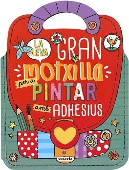 LA MEVA GRAN MOTXILLA PER A PINTAR AMB ADHESIUS | 9788467774290 | SUSAETA | Libreria Geli - Librería Online de Girona - Comprar libros en catalán y castellano
