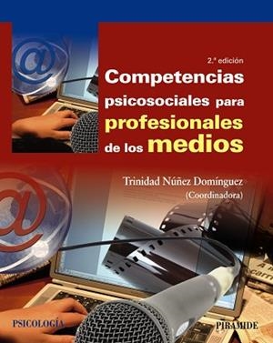 COMPETENCIAS PSICOSOCIALES PARA PROFESIONALES DE LOS MEDIOS | 9788436844320 | NÚÑEZ DOMÍNGUEZ,TRINIDAD | Libreria Geli - Librería Online de Girona - Comprar libros en catalán y castellano