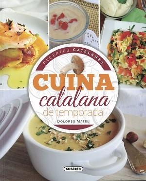 CUINA CATALANA DE TEMPORADA | 9788467767445 | MATEU,DOLORS | Libreria Geli - Librería Online de Girona - Comprar libros en catalán y castellano