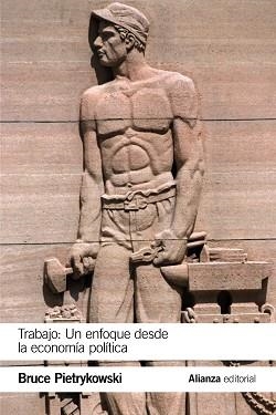 TRABAJO.UN ENFOQUE DESDE LA ECONOMÍA POLÍTICA | 9788413621760 | PIETRYKOWSKI,BRUCE | Libreria Geli - Librería Online de Girona - Comprar libros en catalán y castellano