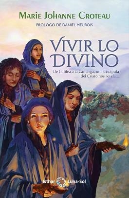 EL SOPLO DIVINO.DE GALILEA A LA CAMARGA, UNA DISCÍPULA DEL CRISTO NOS REVELA… | 9788417230944 | CROTEAU,MARIE JOHANNE | Libreria Geli - Librería Online de Girona - Comprar libros en catalán y castellano