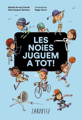 LES NOIES JUGUEM A TOT! | 9788418100949 | ARROYO CLAVELL,NATALIA/SANJUAN RAMIREZ,ELISA | Libreria Geli - Librería Online de Girona - Comprar libros en catalán y castellano