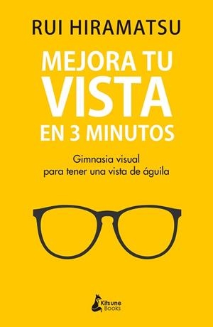 MEJORA TU VISTA EN 3 MINUTOS.GIMNASIA VISUAL PARA TENER UNA VISTA DE ÁGUILA | 9788416788811 | HIRAMATSU,RUI | Libreria Geli - Librería Online de Girona - Comprar libros en catalán y castellano