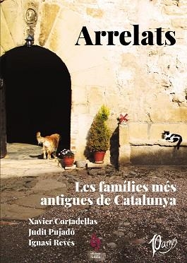 ARRELATS.LES FAMÍLIES MÉS ANTIGUES DE CATALUNYA | 9788412224047 | CORTADELLAS GRATACÒS,XAVIER/PUJADÓ PUIGDOMÈNECH,JUDIT/REVÉS REVÉS,IGNASI | Libreria Geli - Librería Online de Girona - Comprar libros en catalán y castellano